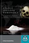 Image for Stable Isotope Forensics : An Introduction to the Forensic Application of Stable Isotope Analysis