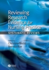 Image for Reviewing research evidence for nursing practice: systematic reviews