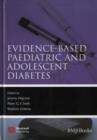 Image for Evidence-based paediatric and adolescent diabetes