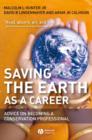 Image for Saving the Earth as a Career : Advice on Becoming a Conservation Professional