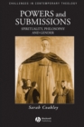 Image for Powers and submissions: spirituality, philosophy and gender