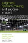 Image for Judgment, Decision-making and Success in Sport