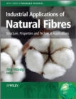 Image for Industrial applications of natural fibres  : structure, properties and technical applications