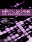 Image for Prenatal Diagnosis : Cases and Clinical Challenges