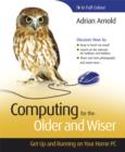 Image for Computing for the older and wiser: get up and running on your home PC!