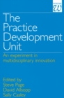 Image for The Practice Development Unit: an experiment in multidisciplinary innovation