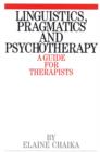 Image for Linguistics. Pragmatics and Psychotherapy - A Guide for Therapists