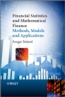 Image for Financial statistics and mathematical finance  : methods, models and applications