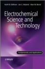 Image for Electrochemical science and technology  : fundamentals and applications
