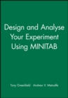 Image for Design and Analyse Your Experiment Using MINITAB