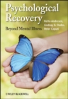 Image for Psychological recovery  : beyond mental illness