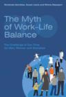 Image for The Myth of Work-Life Balance : The Challenge of Our Time for Men, Women and Societies