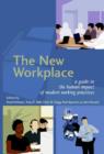 Image for The New Workplace - A Guide to the Human Impact of  Modern Working Practices