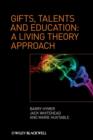 Image for Gifts, Talents and Education : A Living Theory Approach