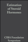 Image for Estimation of Steroid Hormones: Volume 2: Book I of Colloquia on Endocrinology.