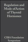Image for Regulation and Mode ofAction of Thyroid Hormones: Volume 10: Colloquia on Endocrinology.