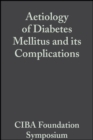 Image for Aetiology of Diabetes Mellitus and its Complications: Volume 15: Colloquia on Endocrinology. : 960
