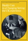 Image for Health Care in a Changing Setting: The UK Experience.