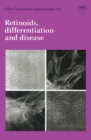 Image for Ciba Foundation Symposium 113 - Retinoids, Differentiation and Disease