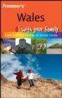 Image for Wales with your family  : from cliff-top castles to sandy coves