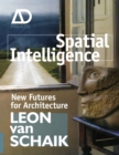 Image for Spatial intelligence  : new futures for architecture