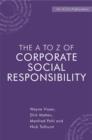 Image for The A to Z of corporate social responsibility  : a complete reference guide to concepts, codes and organizations