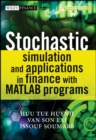 Image for Stochastic Simulation and Applications in Finance with MATLAB Programs