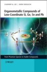 Image for Organometallic Compounds of Low-Coordinate Si, Ge, Sn and Pb