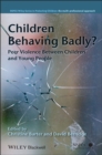 Image for Children behaving badly?  : peer violence between children and young people