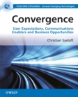 Image for Convergence  : user expectations, communications enablers and business opportunities