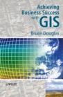 Image for Achieving Business Success with GIS