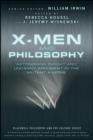 Image for X-Men and Philosophy: Astonishing Insight and Uncanny Argument in the Mutant X-Verse : 11