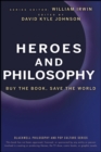 Image for Heroes and Philosophy: Buy the Book, Save the World : 4
