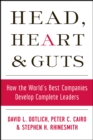 Image for Head, heart, and guts: how the world&#39;s best companies develop complete leaders
