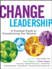 Image for Change leadership: a practical guide to transforming our schools