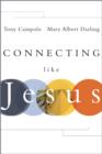 Image for Connecting like Jesus: practices for healing, teaching, and preaching