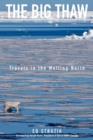 Image for The Big Thaw: Travels in the Melting North