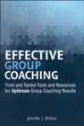 Image for Effective Group Coaching : Tried and Tested Tools and Resources for Optimum Coaching Results