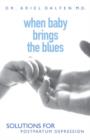 Image for When Baby Brings the Blues: Solutions for Postpartum Depression