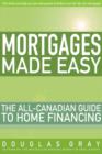 Image for Mortgages Made Easy: The All-Canadian Guide to Home Financing