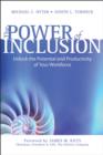 Image for The Power of Inclusion: Unlock the Potential and Productivity of Your Workforce