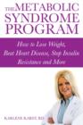 Image for The Metabolic Syndrome Program: How to Lose Weight, Beat Heart Disease, Stop Insulin Resistance and More