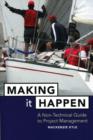 Image for Making It Happen: A Non-Technical Guide to Project Management