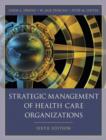 Image for The Strategic Management of Health Care Organizations