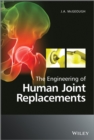 Image for The Engineering of Human Joint Replacements