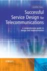 Image for Successful Service Design for Telecommunications - A comprehensive guide to design and implementation