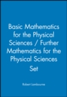 Image for Basic Mathematics for the Physical Sciences / Further Mathematics for the Physical Sciences Set