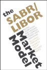Image for The SABR/LIBOR market model: pricing, calibration and hedging for complex interest-rate derivatives