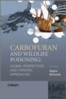 Image for Carbofuran and wildlife poisoning  : global perspectives and forensic approaches