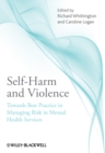 Image for Self-harm and violence  : towards best practice in managing risk in mental health services